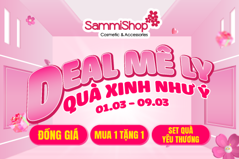 DEAL MÊ LY - QUÀ XINH NHƯ Ý: SALE UP TO 50% - NHÂN ĐÔI ƯU ĐÃI MUA 1 TẶNG 1 HOT HIT TỪ 01.03 - 31.03